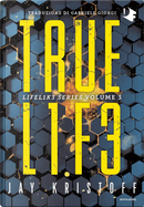 Truelife by Jay Kristoff