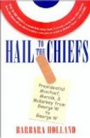 Hail to the Chiefs by Barbara Holland