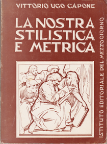 La nostra stilistica e metrica by Vittorio Ugo Capone