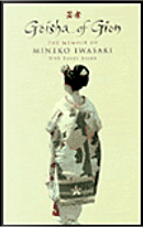 Geisha of Gion by Mineko Iwasaki