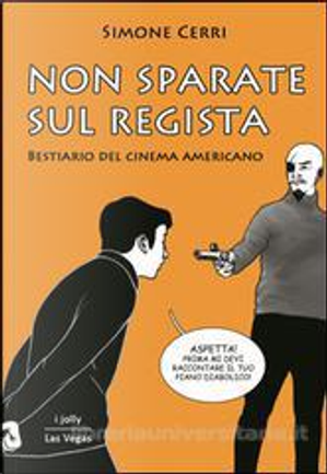 Non sparate sul regista by Simone Cerri