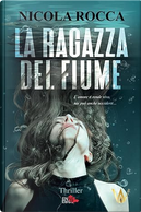 La ragazza del fiume by Nicola Rocca