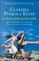 La danza delle grandi madri by Clarissa Pinkola Estes