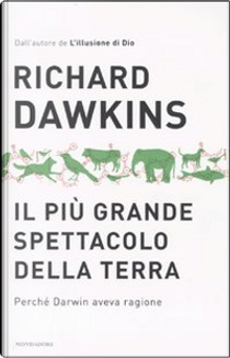Il più grande spettacolo della terra by Richard Dawkins