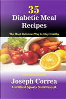 35 Diabetic Meal Recipes by Joseph Correa