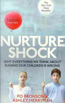 Nurtureshock by Ashley Merryman, Po Bronson