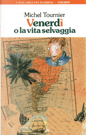 Venerdì o la vita selvaggia by Michel Tournier