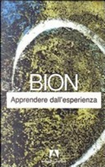 Apprendere dall'esperienza by Wilfred R. Bion