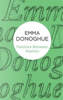 Passions Between Women by Emma Donoghue