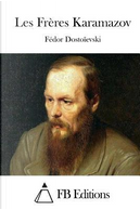 Les Frères Karamazov by Fyodor M. Dostoevsky