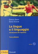 Le lingue e il linguaggio by Giorgio Graffi, Sergio Scalise