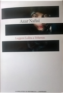 Leggere Lolita a Teheran by Azar Nafisi