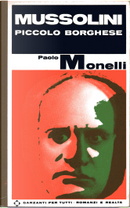 Mussolini piccolo borghese by Paolo Monelli