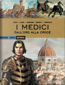 I Medici. Dall'oro alla croce by Eduard Torrents, Emanuela Negrin, Giovanni Lorusso, Lucio Leoni, Olivier Peru