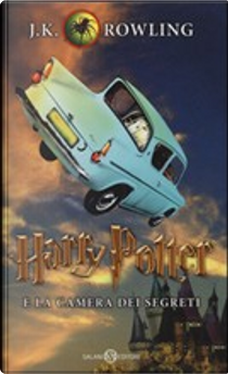 Harry Potter e la camera dei segreti by J. K. Rowling