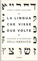 La lingua che visse due volte by Anna Linda Callow