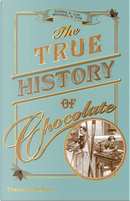 The True History of Chocolate by Michael D. Coe, Sophie D. Coe