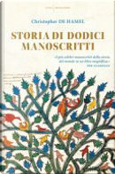 Storia di dodici manoscritti by Christopher De Hamel