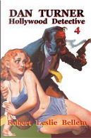 Dan Turner Hollywood Detective 4 by Robert Leslie Bellem
