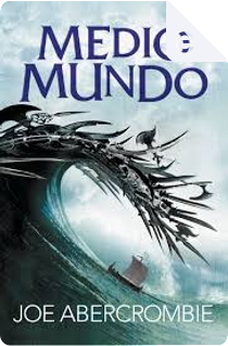 Medio mundo by Joe Abercrombie