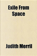 Exile from Space by Judith Merril