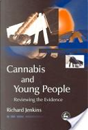 Cannabis and Young People by Richard Jenkins