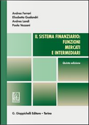 Il sistema finanziario. Funzioni, mercati e intermediari by Andrea Ferrari, Andrea Landi, Elisabetta Gualandri, Paola Vezzani