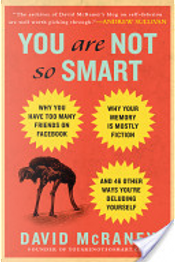 You Are Not So Smart by David McRaney