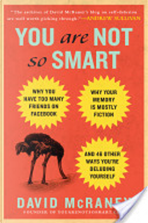 You Are Not So Smart by David McRaney