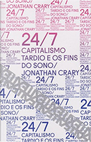 24/7: capitalismo tardio e os fins do sono by Jonathan Crary