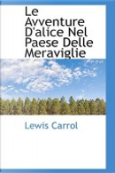 Le Avventure D'alice Nel Paese Delle Meraviglie by Lewis Carroll