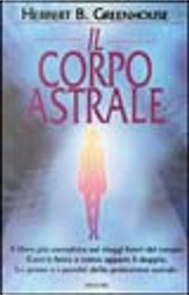 Il corpo astrale by Greenhouse Herbert B.