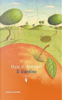 Il giardino by Elsie V Aidinoff