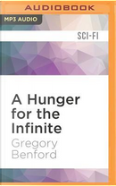 A Hunger for the Infinite by Gregory Benford