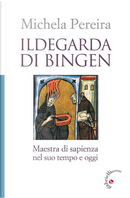 Ildegarda di Bingen by Michela Pereira