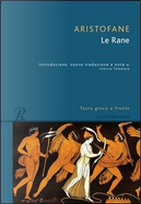 Le rane. Testo greco a fronte by Aristofane