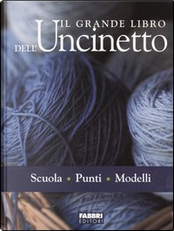 Il grande libro dell'uncinetto by Ester Rinaldi