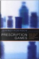 Prescription Games by Jeffrey ROBINSON