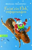 Es ist ein Elch entsprungen by Andreas Steinhöfel