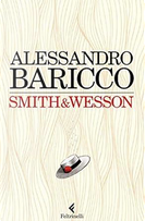 Smith & Wesson by Alessandro Baricco