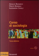 Corso di sociologia by Alessandro Cavalli, Arnaldo Bagnasco, Marzio Barbagli