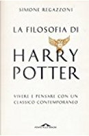 La filosofia di Harry Potter by Simone Regazzoni