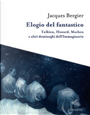Elogio del fantastico by Jacques Bergier