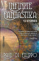 Infinite Fantastika by Paul Di Filippo