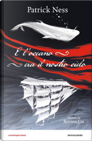 E l'oceano era il nostro cielo by Patrick Ness