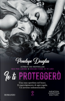 Io ti proteggerò by Penelope Douglas