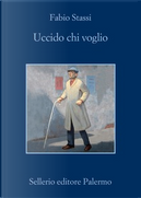 Uccido chi voglio by Fabio Stassi