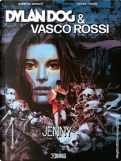 Dylan Dog & Vasco Rossi - Jenny by Barbara Baraldi, Davide Furnò Dylan Dog & Vasco Rossi - Jenny by Barbara Baraldi, Davide Furnò