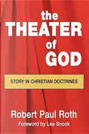 The Theater of God by Robert Roth