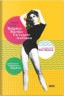 Brigitte Bardot un'estate italiana by Mauro Zanon